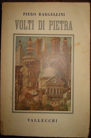 Piero Bargellini Volti di pietra 1943 Vallecchi Firenze
